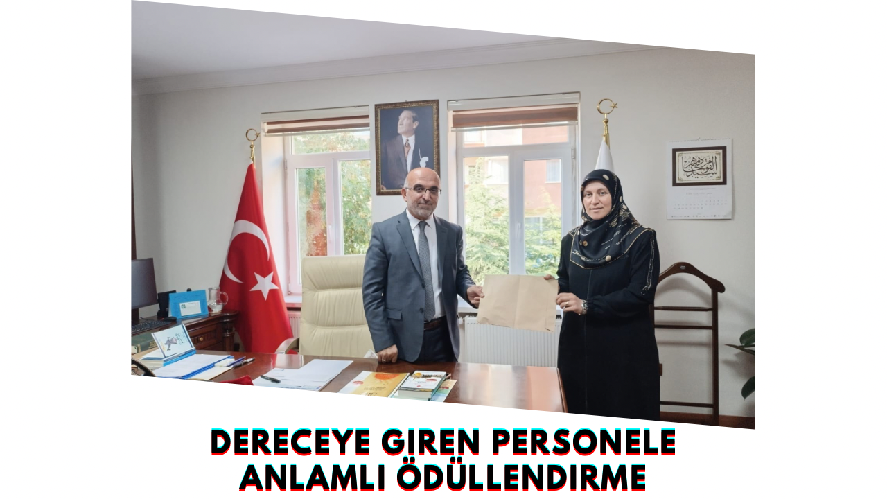 DERECEYE GİREN PERSONELE ANLAMLI ÖDÜL