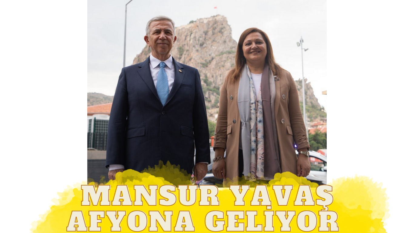 MANSUR YAVAŞ AFYONA GELİYOR 