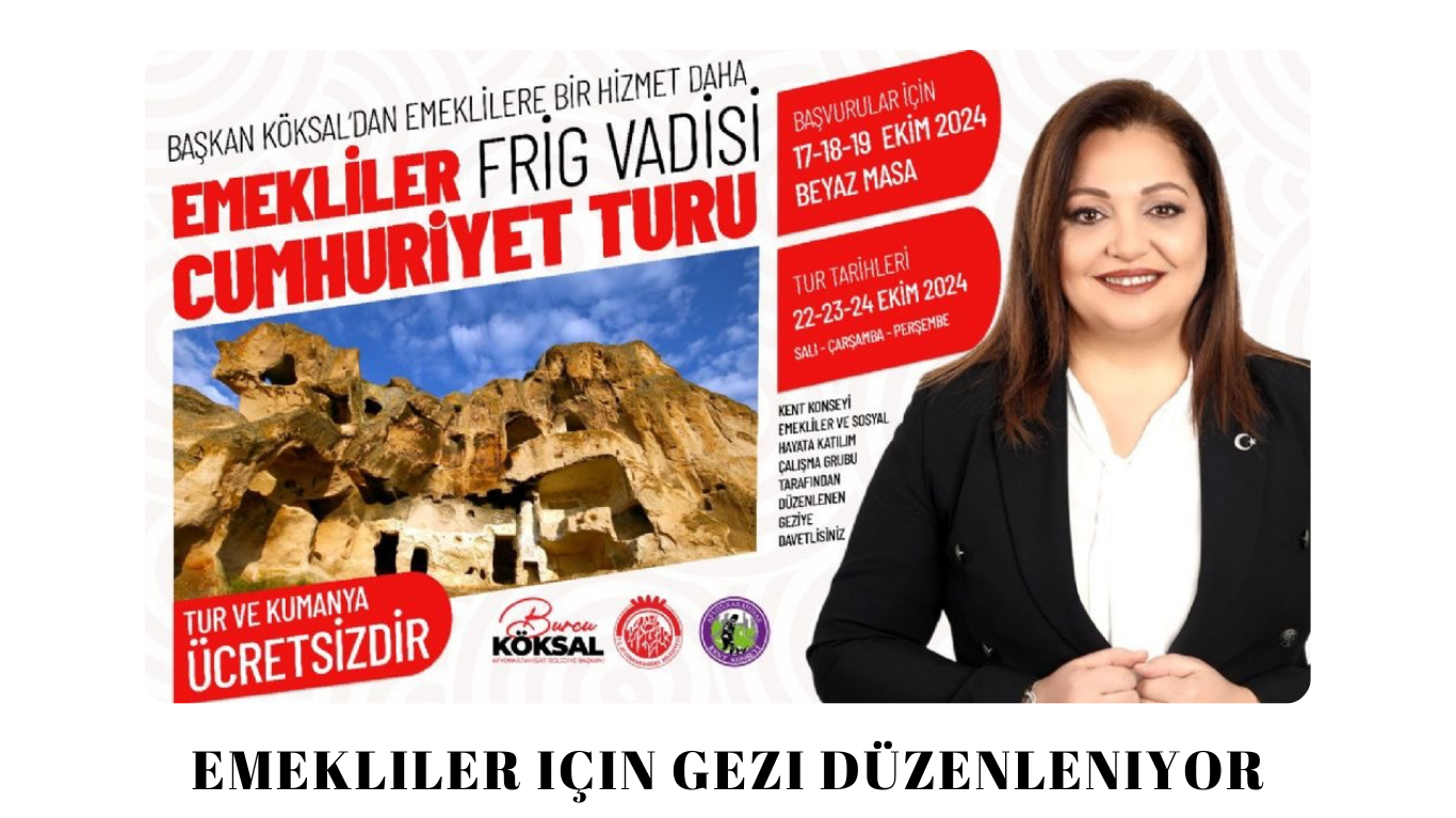 BURCU KÖKSAL EMEKLİLER İÇİN GEZİ DÜZENLİYOR