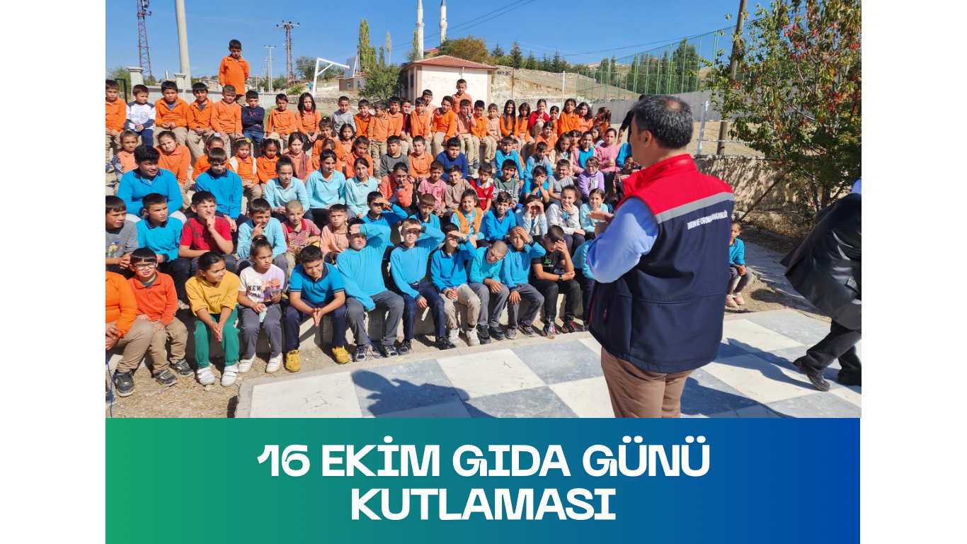 16 EKİM DÜNYA GIDA GÜNÜ KUTLANDI