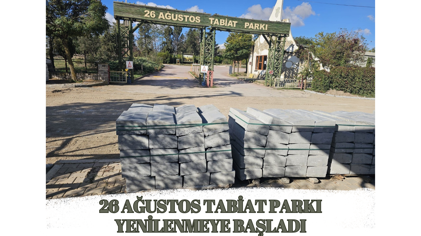 26 Ağustos Tabiat Parkı Yenileniyor