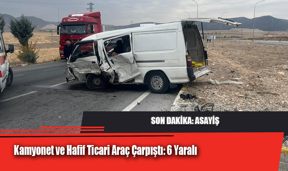 Afyonkarahisar’da Kamyonet ve Hafif Ticari Araç Çarpıştı: 6 Yaralı