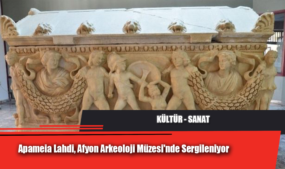 Apameia Lahdi, Afyon Arkeoloji Müzesi'nde Sergileniyor