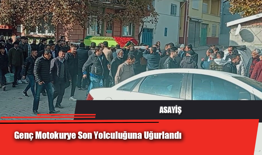 Genç Motokurye Son Yolculuğuna Uğurlandı