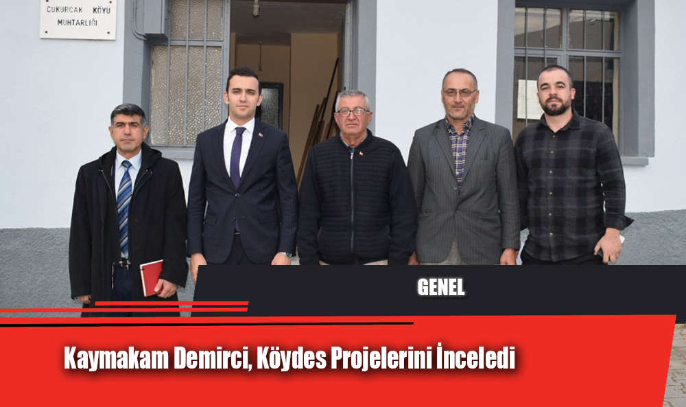 Kaymakam Demirci, Köydes Projelerini İnceledi