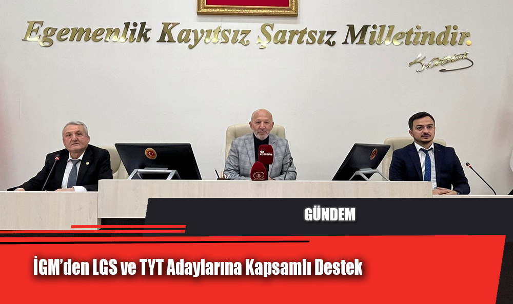 İGM’den LGS ve TYT Adaylarına Kapsamlı Destek