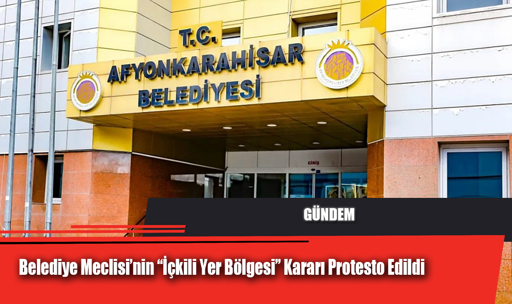 Belediye Meclisi’nin “İçkili Yer Bölgesi” Kararı Protesto Edildi