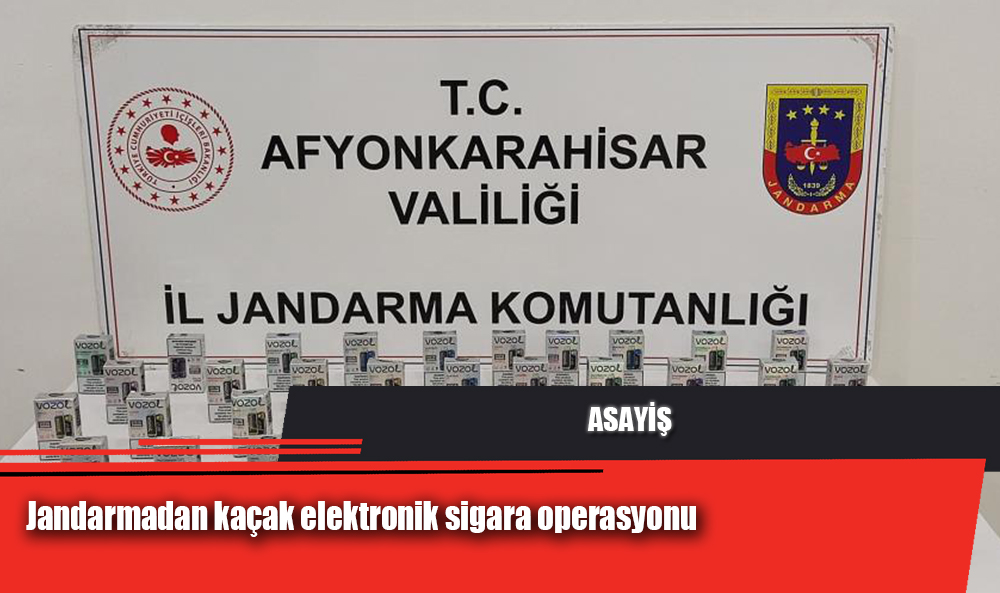 Jandarmadan kaçak elektronik sigara operasyonu