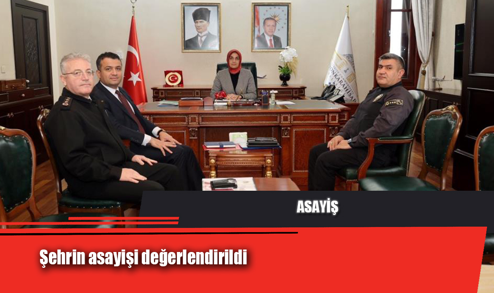 Şehrin asayişi değerlendirildi